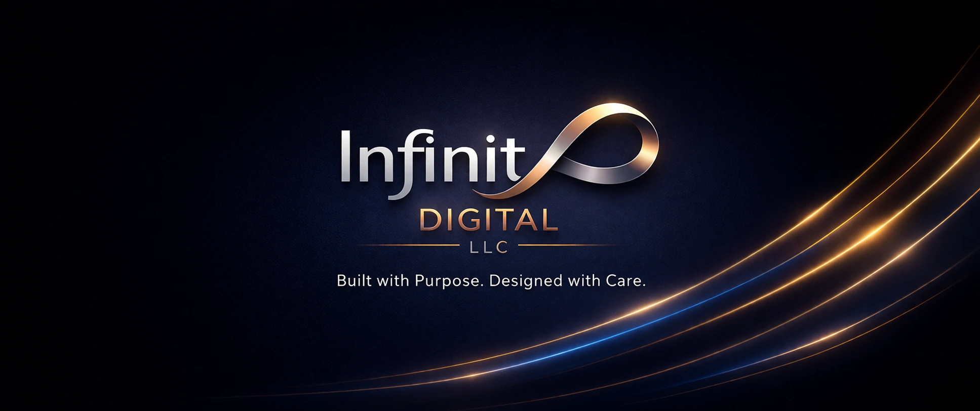Infinity Digital LLC. Built with Purpose. Designed with Care.